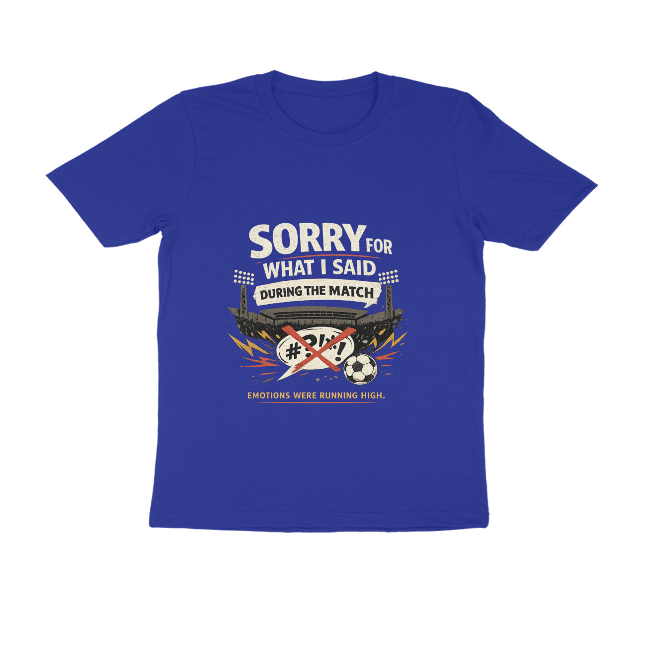 Football Meme T-Shirt India — Sorry For What I Said WC 2026 — Match Day Merch